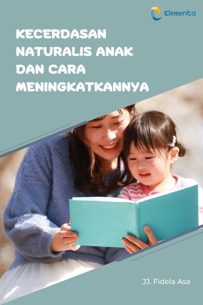 Kecerdasan Naturalis Anak dan Cara Meningkatkannya